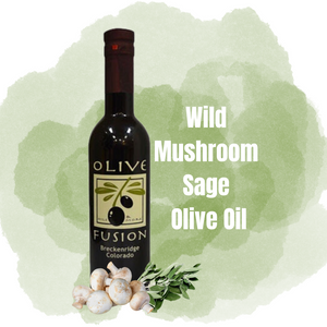 Wild Mushroom and Sage Infused Olive Oil